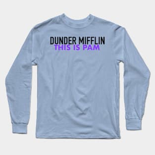 Dunder Mifflin This is Pam Long Sleeve T-Shirt